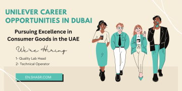 Unilever Career Opportunities in Dubai: Pursuing Excellence in Consumer Goods in the UAE
