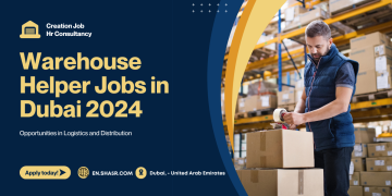 Warehouse Helper Jobs in Dubai 2024: Opportunities in Logistics and Distribution