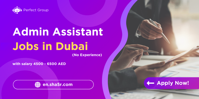 admin-assistant-jobs-in-dubai-with-salary-4500-6500-aed-no