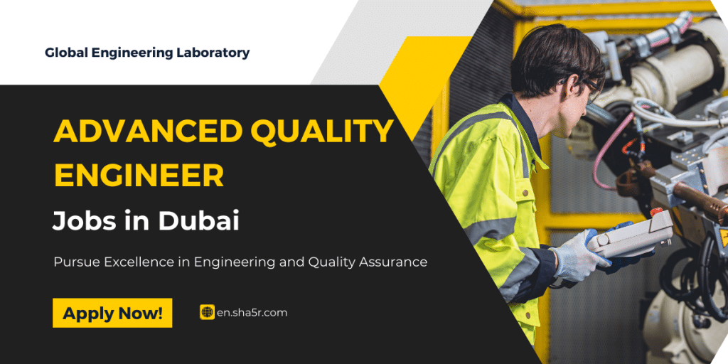 advanced-quality-engineer-jobs-in-dubai-pursue-excellence-in