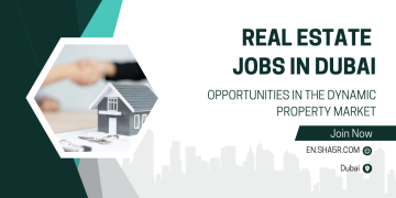 Real Estate Jobs in Dubai: Opportunities in the Dynamic Property Market