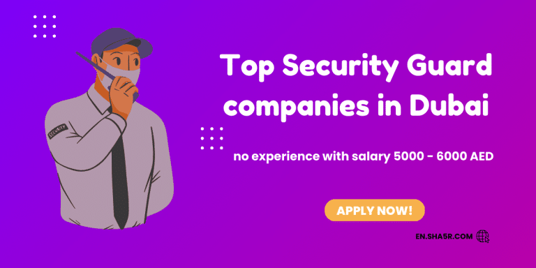 Top Security Guard Companies In Dubai No Experience With Salary 5000