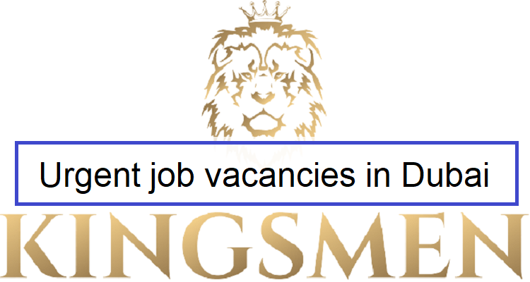Urgent job vacancies in Dubai