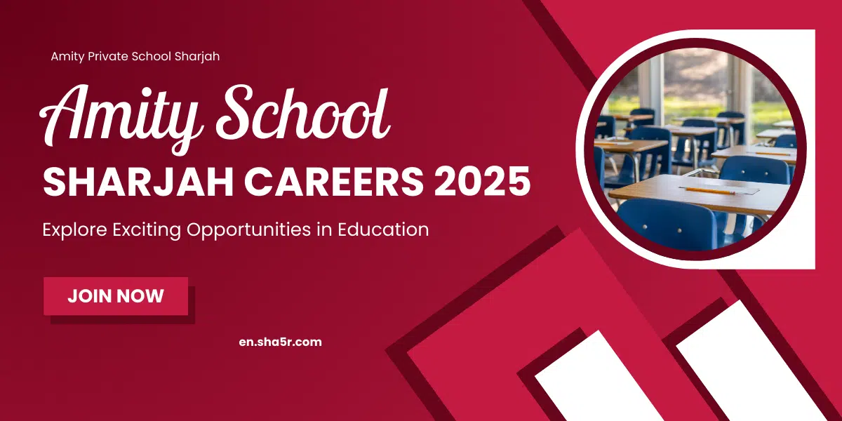 Amity School Sharjah Careers 2025: Explore Exciting Opportunities in Education