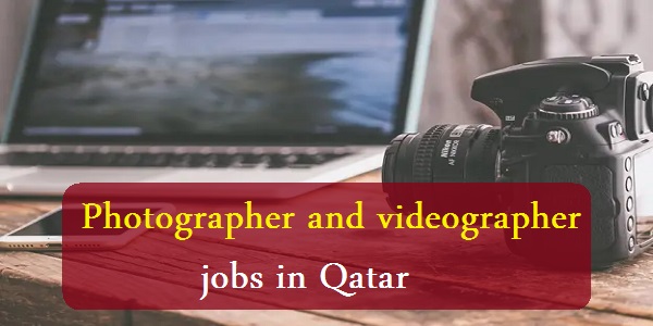 Photographer and videographer needed in Qatar