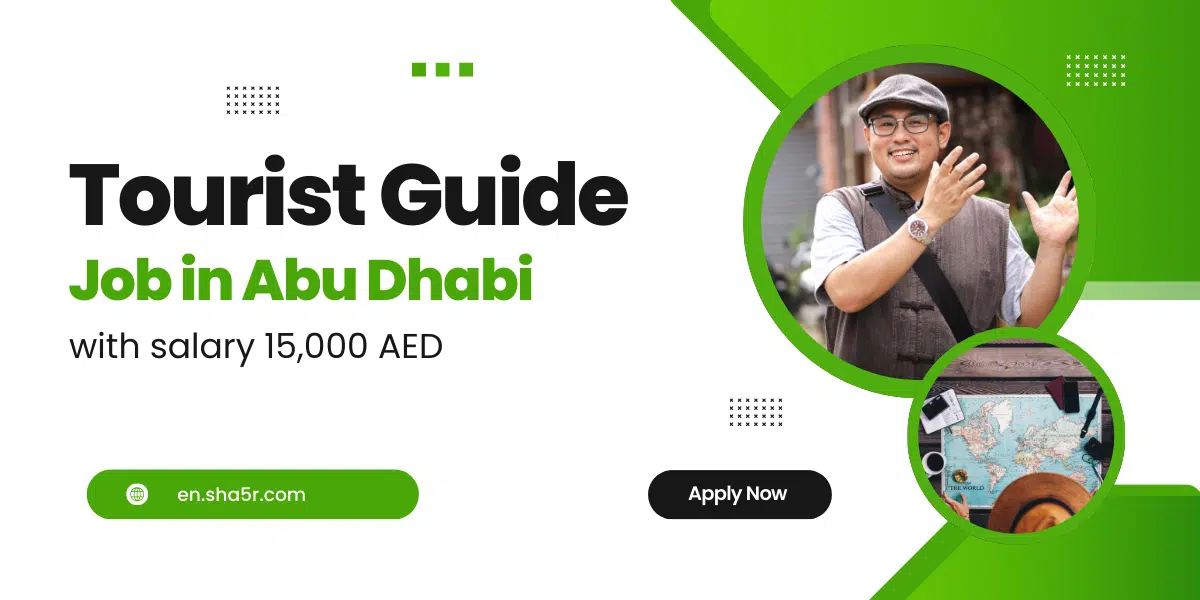 Tourist Guide job in Abu Dhabi with salary 15,000 AED