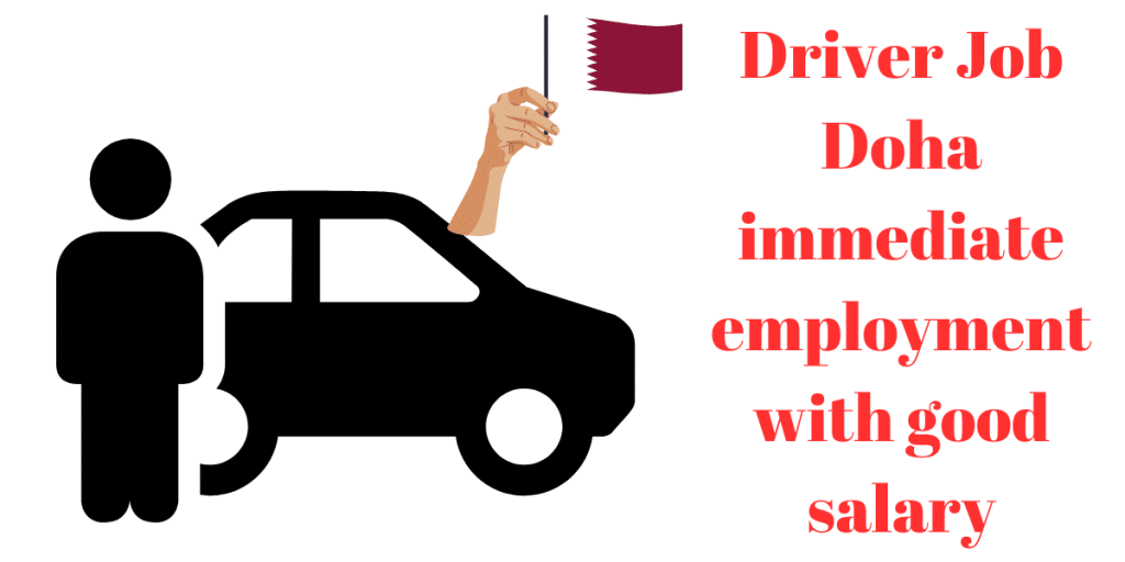 Driver Job Doha immediate employment with good salary