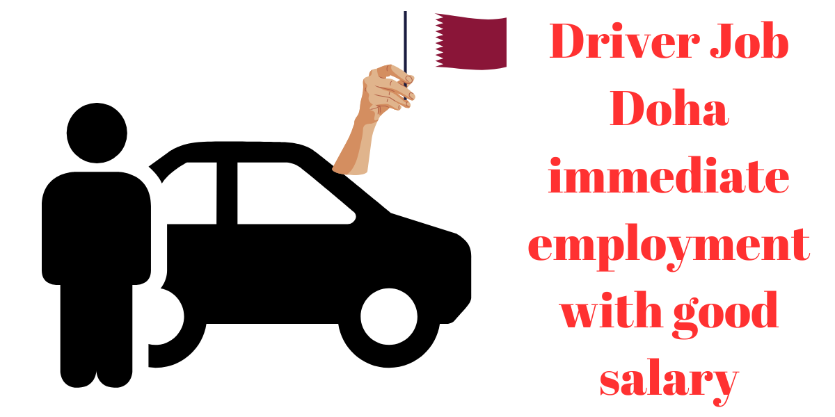Driver Job Doha immediate employment with good salary