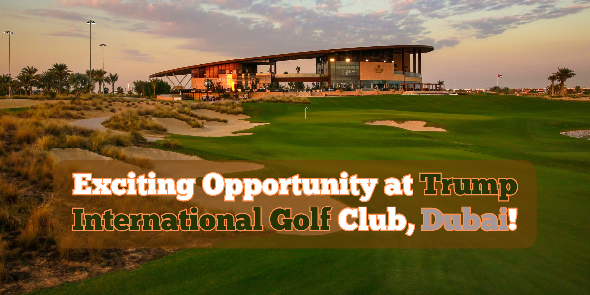 Exciting Opportunity at Trump International Golf Club, Dubai!