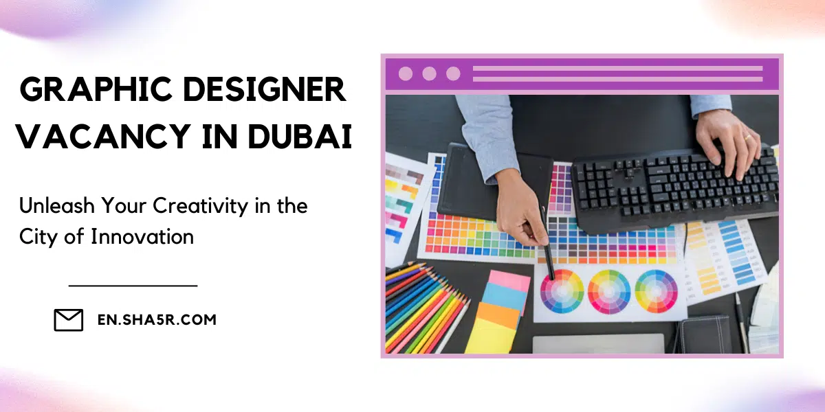 Graphic Designer Vacancy in Dubai