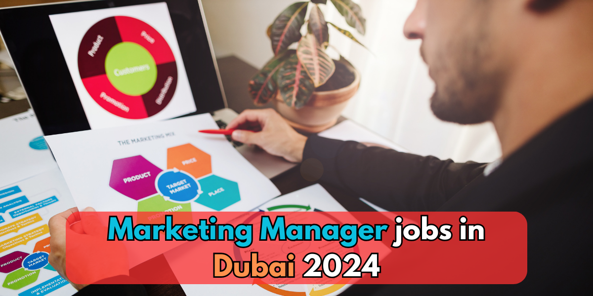Marketing Manager jobs in Dubai 2024