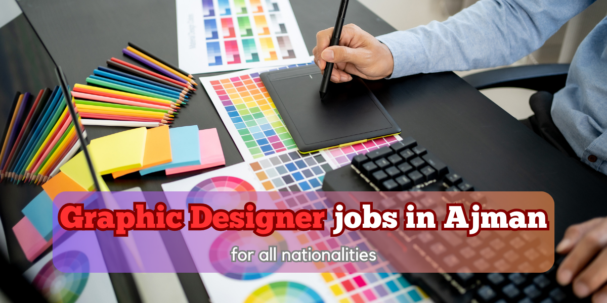 Graphic Designer jobs in Ajman for all nationalities