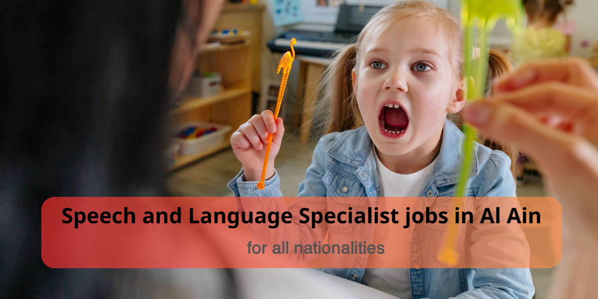 Speech and Language Specialist jobs in Al Ain for all nationalities