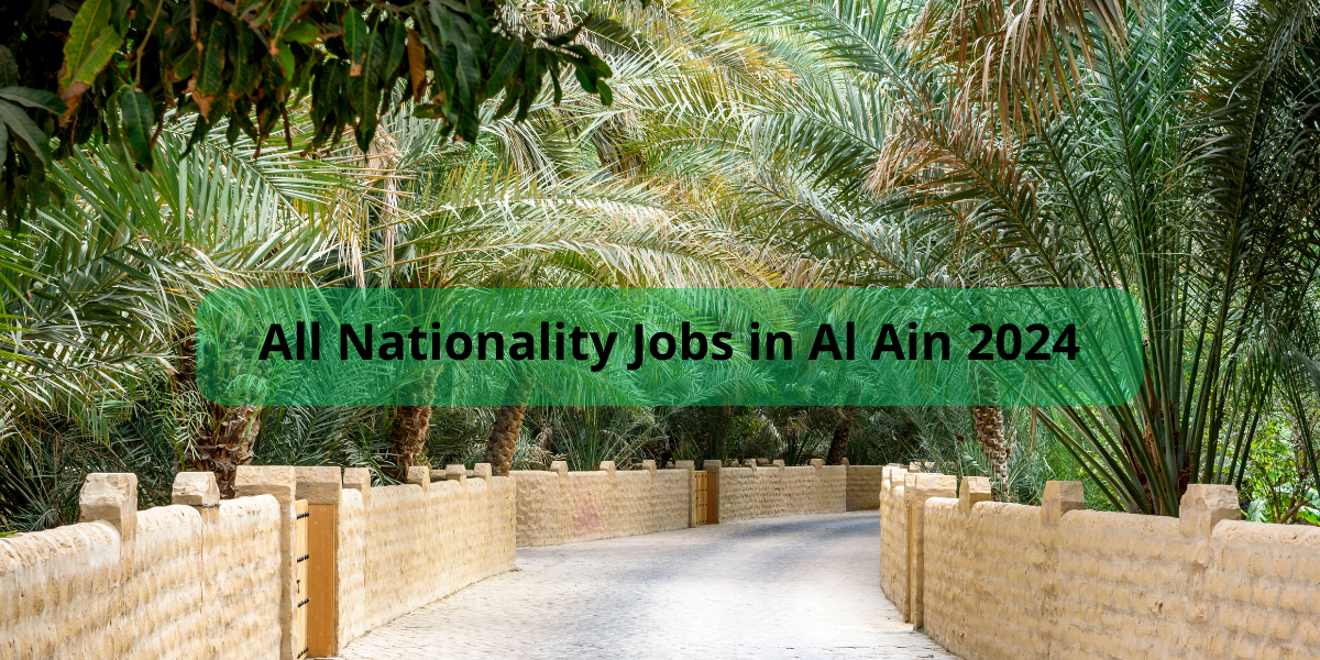 All Nationality Jobs in Al Ain 2024