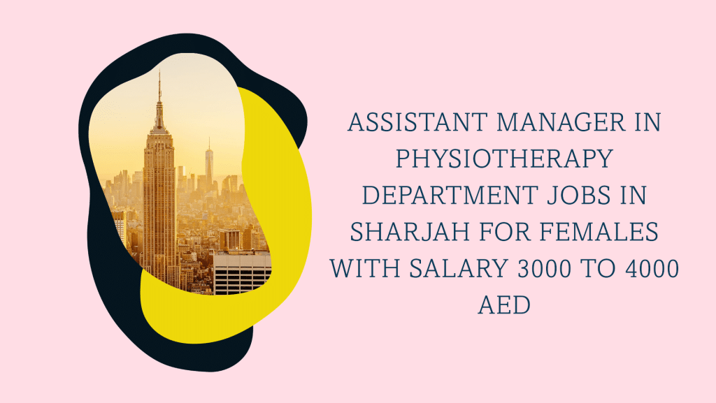 Assistant Manager in Physiotherapy Department jobs in Sharjah