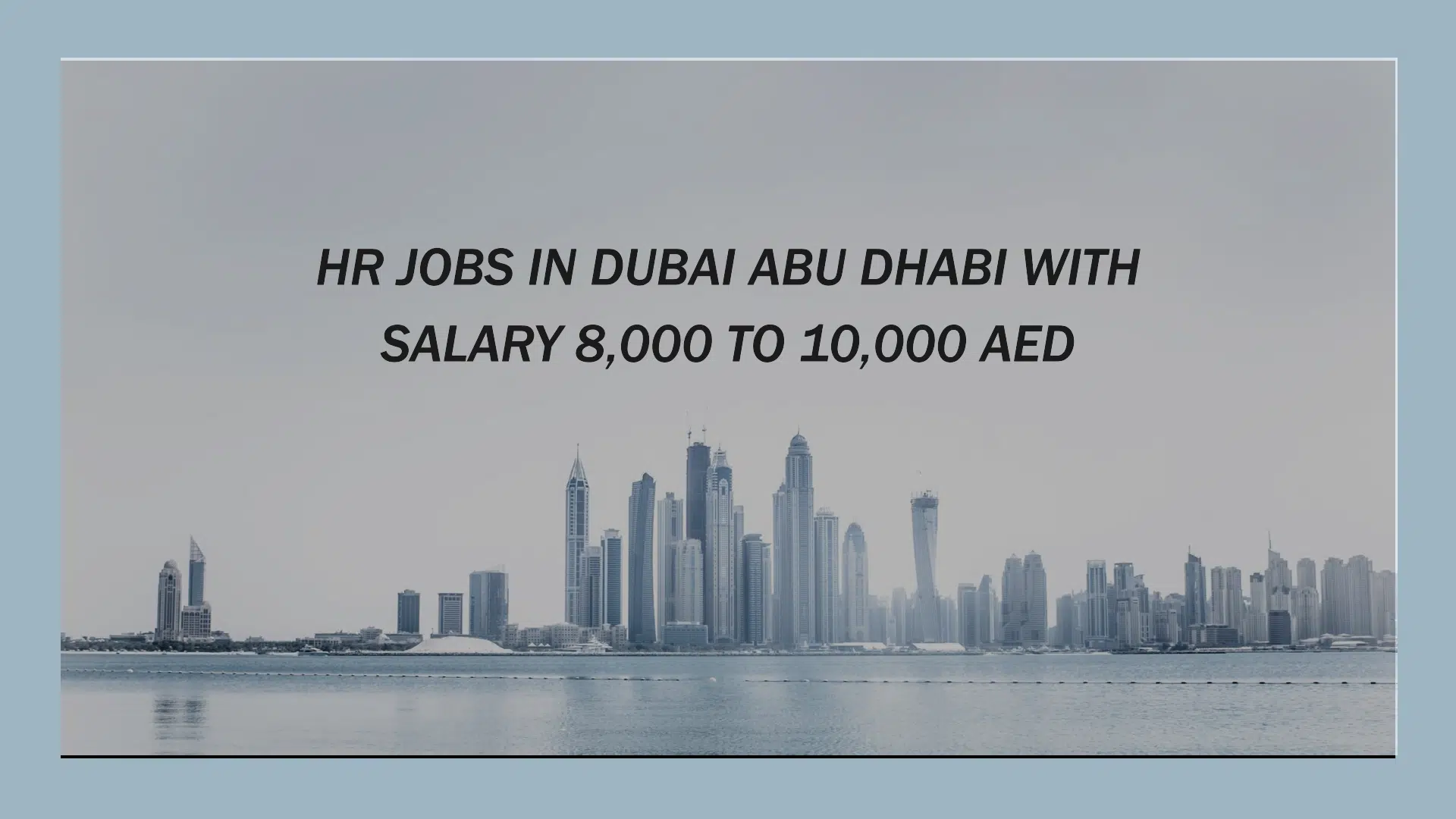 hr jobs in dubai abu dhabi with salary 8,000 to 10,000 AED