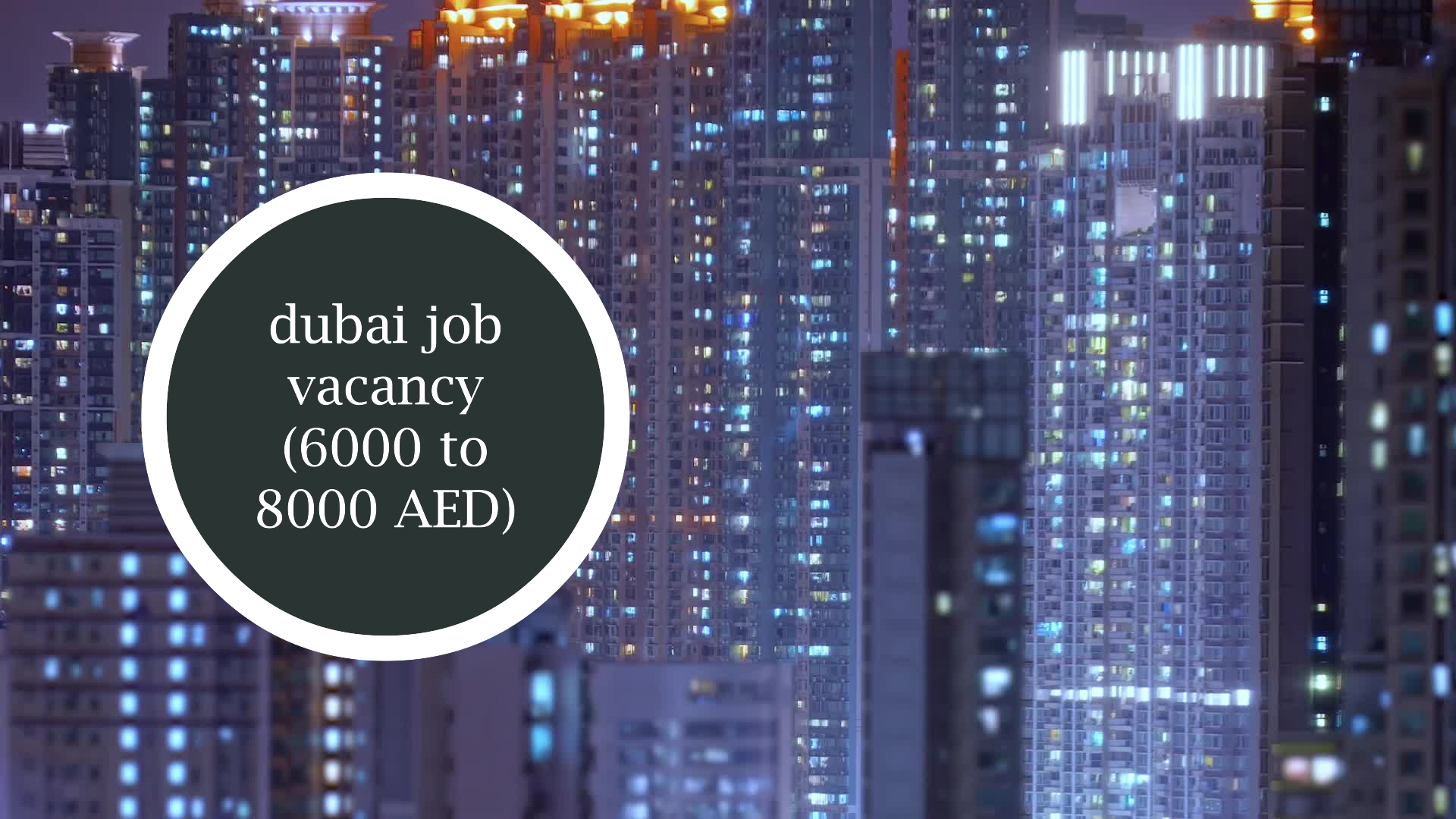 dubai job vacancy (6000 to 8000 AED)