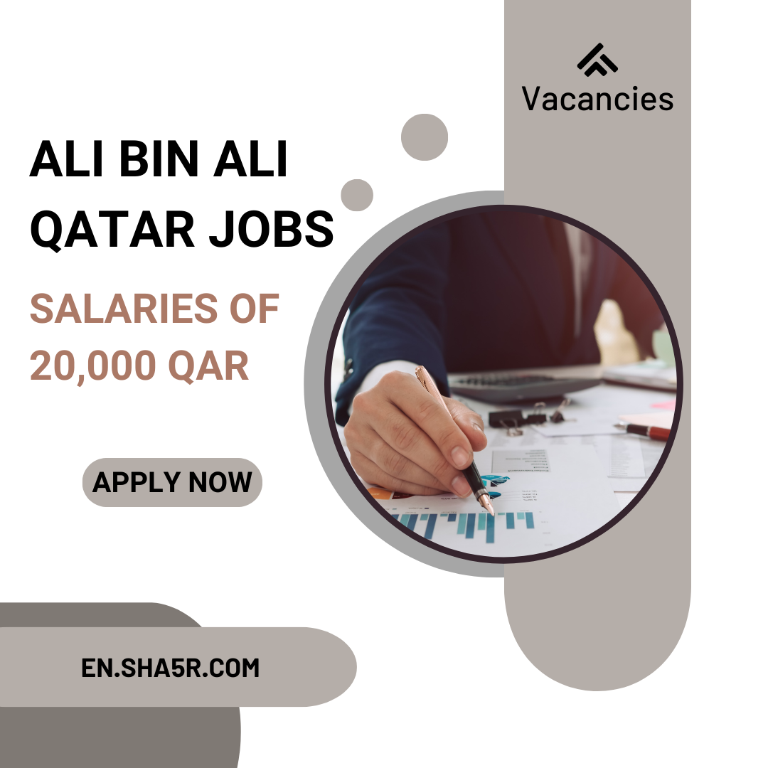 ALI BIN ALI Qatar jobs with salaries of 20,000 QAR