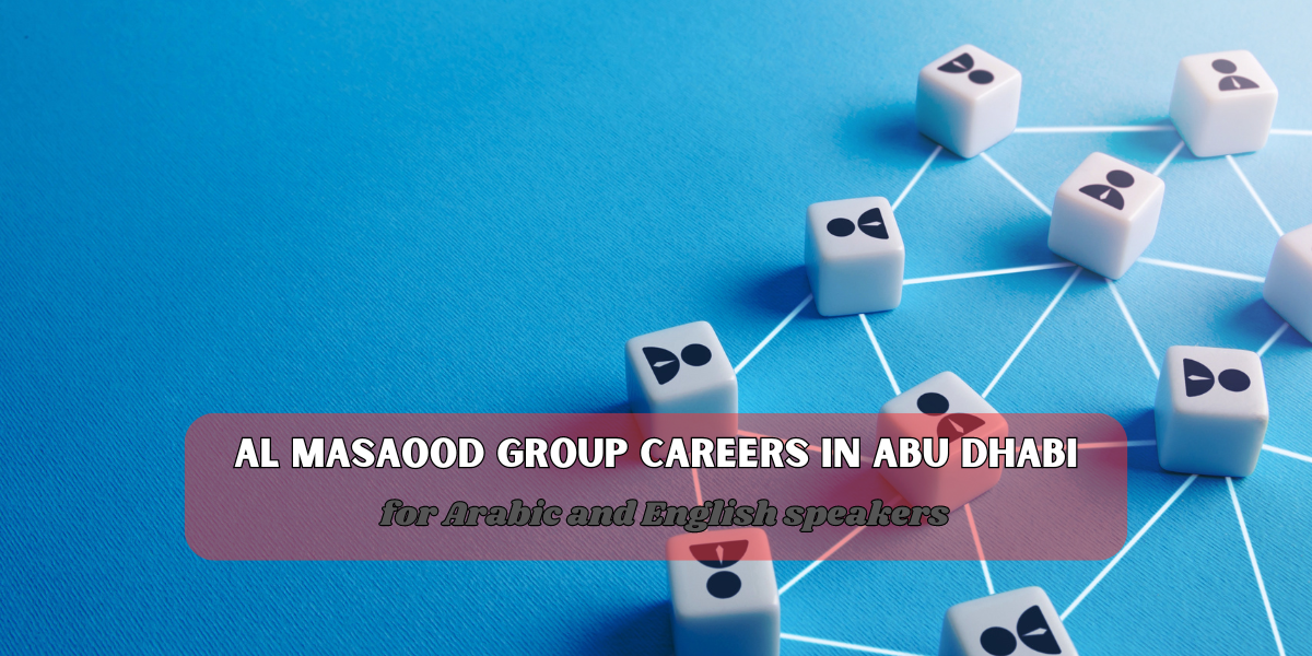 Al Masaood Group careers in Abu Dhabi for Arabic and English speakers