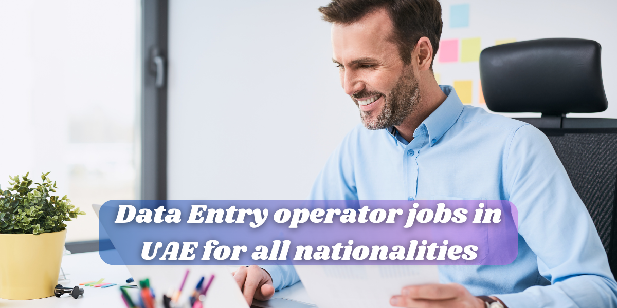 data entry operator jobs in uae for all nationalities