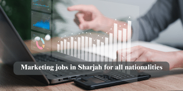 Marketing jobs in Sharjah for all nationalities