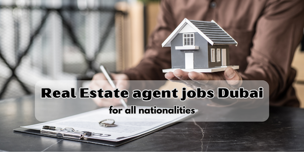 Real Estate jobs Dubai for all nationalities