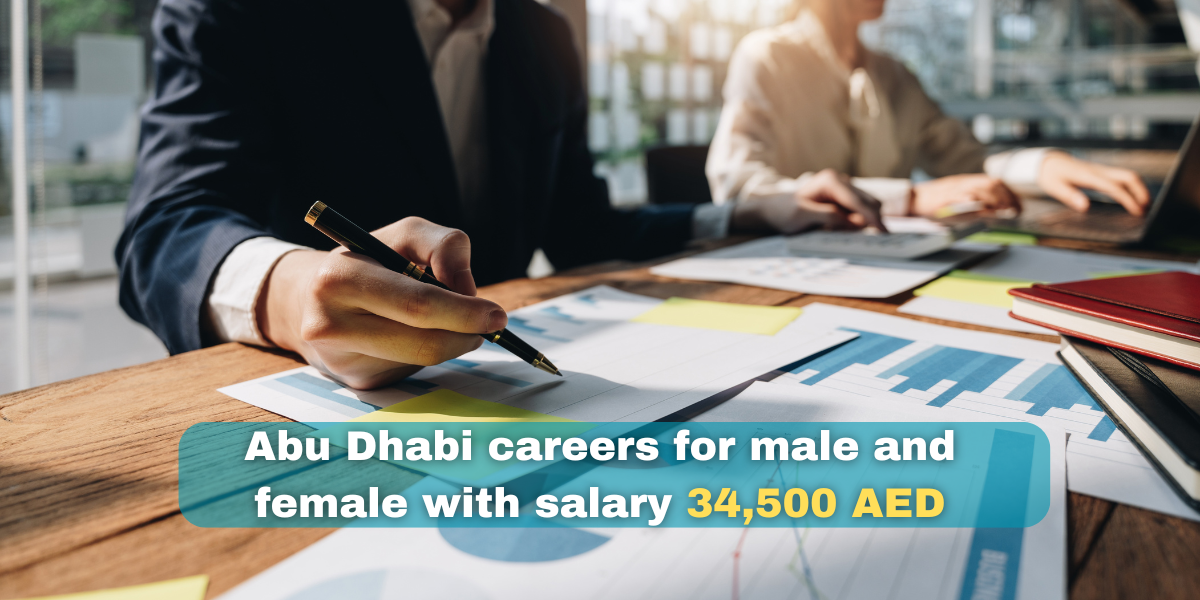 Abu Dhabi careers for male and female with salary 34,500 AED