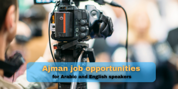 Ajman job opportunities for Arabic and English speakers