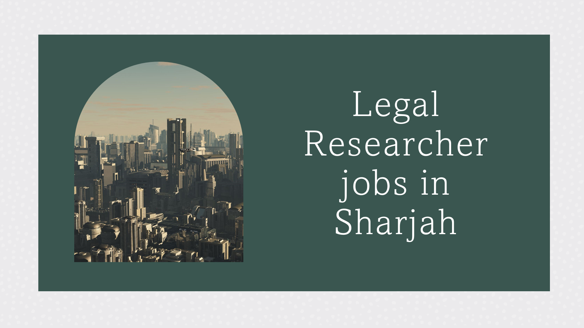 Legal Researcher jobs in Sharjah