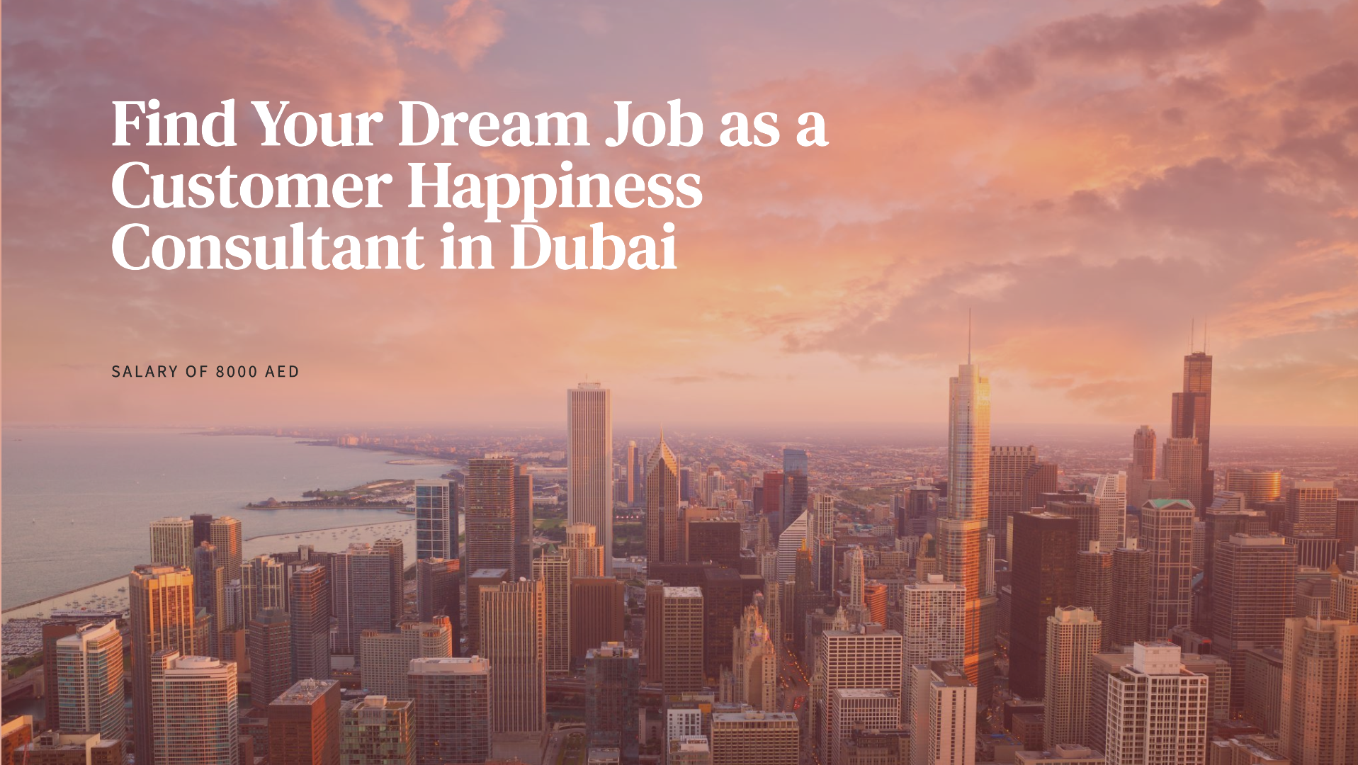 Customer Happiness Consultant jobs Dubai | Salary 8000 AED