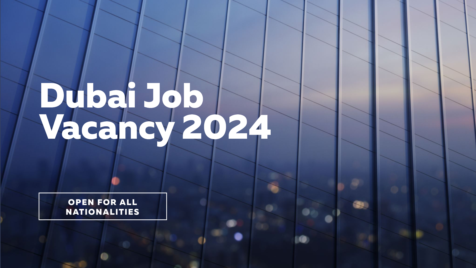 dubai job vacancy 2024 for all nationalities