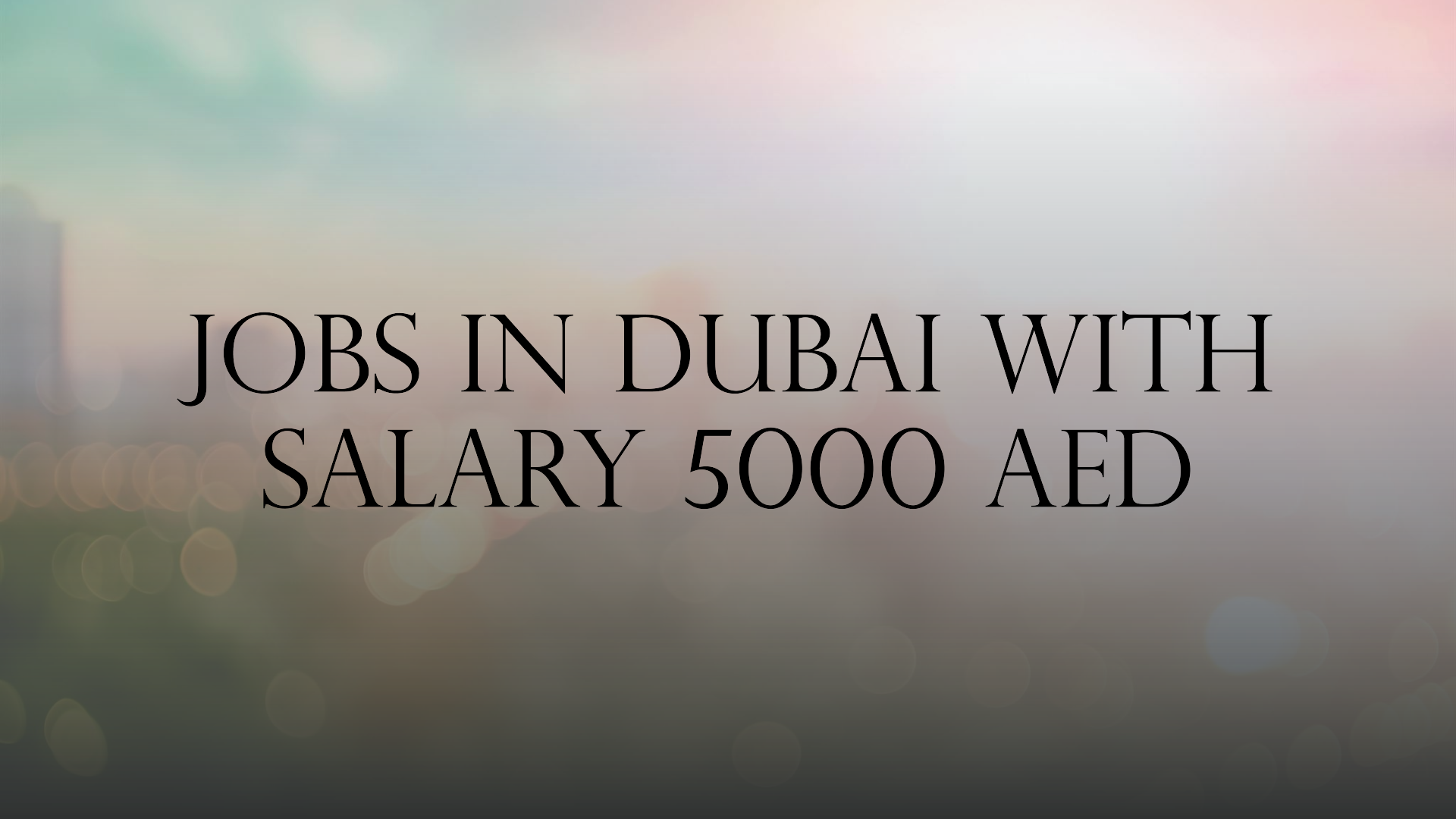 jobs in dubai with salary 5000 AED