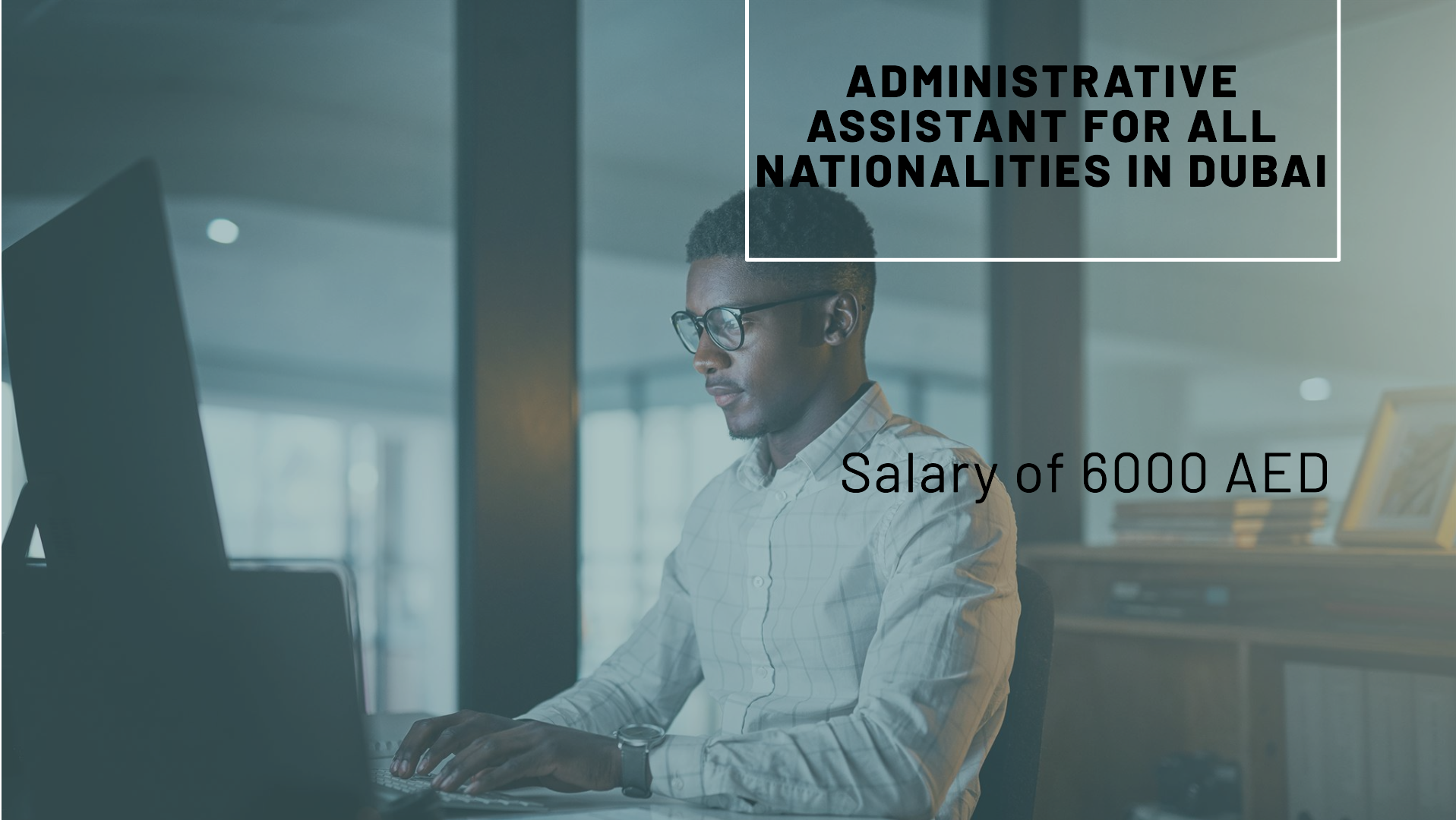 administrative assistant dubai for all nationalities with salary 6000 AED