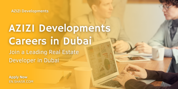AZIZI Developments Careers in Dubai: Join a Leading Real Estate Developer in Dubai