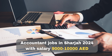 Accountant jobs in Sharjah 2024 with salary 9000-10000 AED