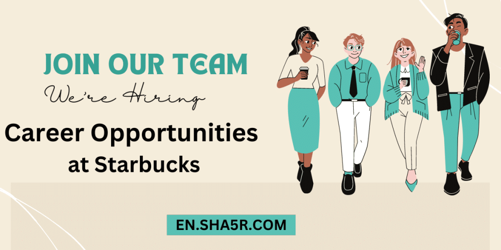 Career Opportunities at Starbucks in UAE A Guide to Advancing Your