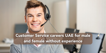 Customer Service careers UAE for male and female without experience