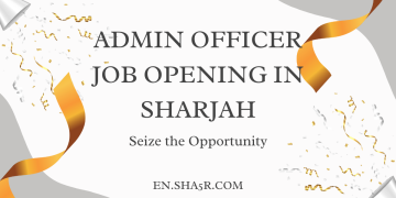 Admin Officer Job opening in Sharjah: Seize the Opportunity
