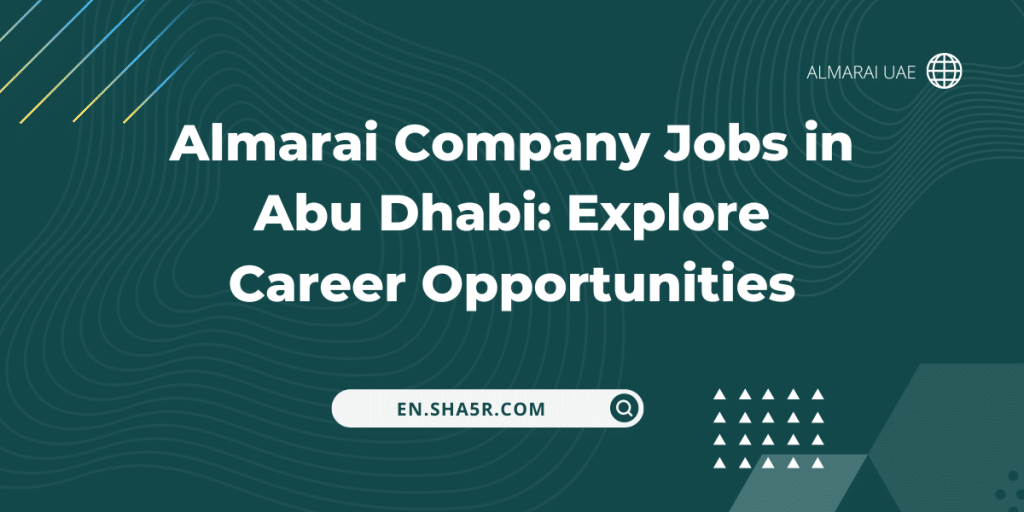Almarai Company Jobs in Abu Dhabi