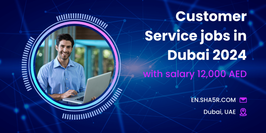 Customer Service jobs in Dubai