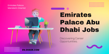 Emirates Palace Abu Dhabi Jobs: Discovering Career Opportunities