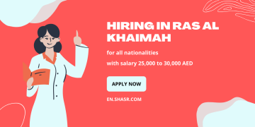Hiring in Ras Al Khaimah for all nationalities with salary 25,000 to 30,000 AED