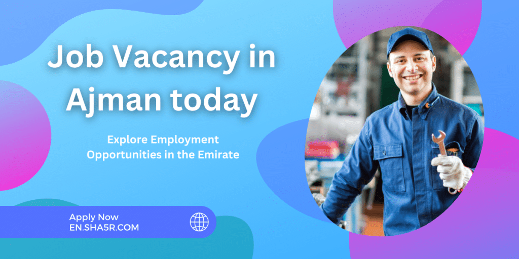 Job Vacancy in Ajman