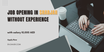 Job opening in Sharjah without experience with salary 10,000 AED
