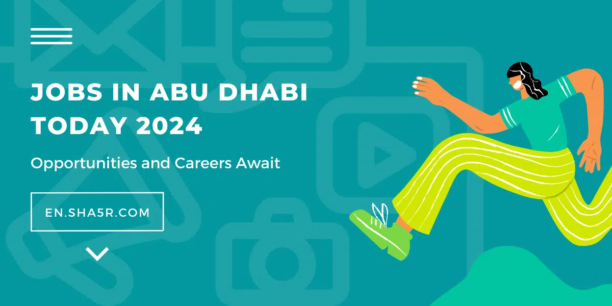 Jobs in Abu Dhabi today