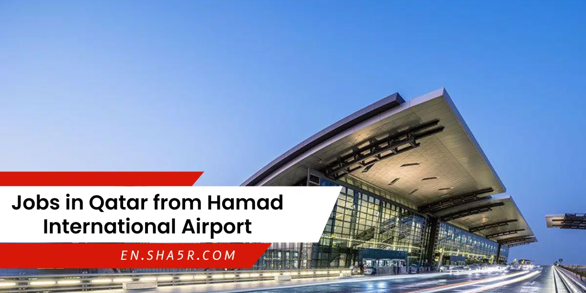 Jobs in Qatar from Hamad International Airport