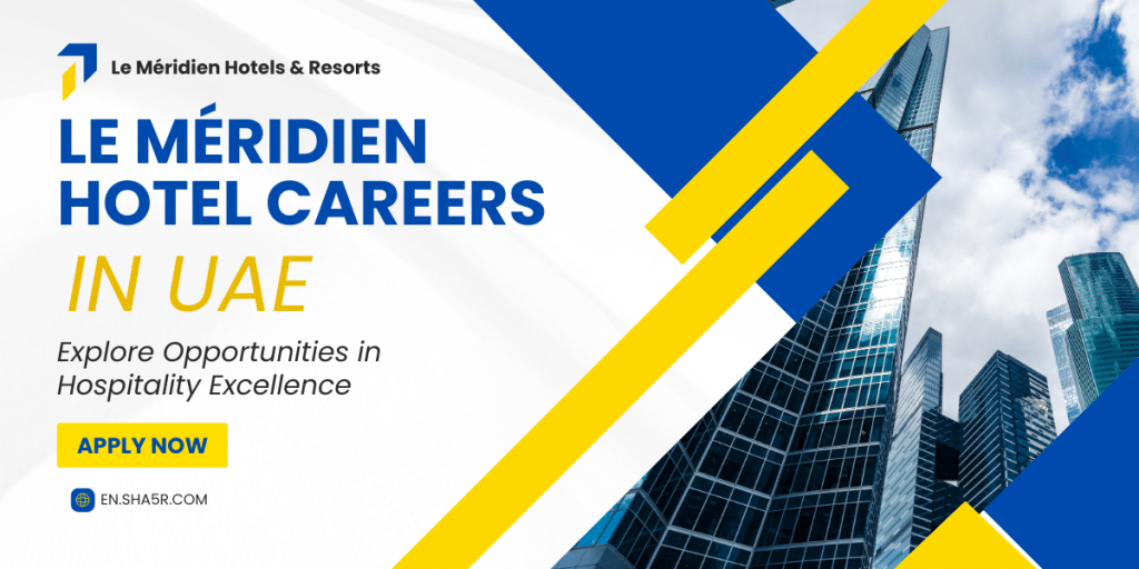 Le Méridien Hotel Careers in UAE