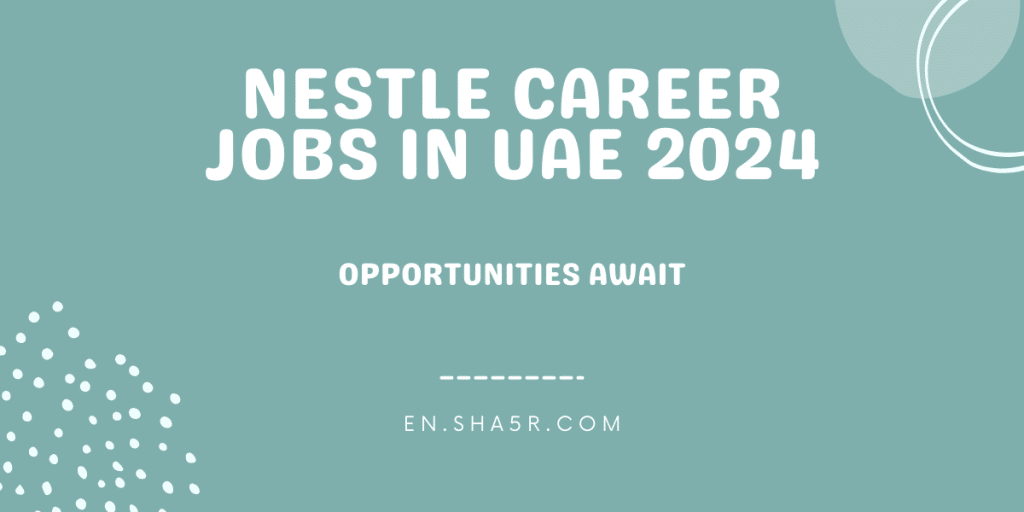 Nestle Career Jobs in UAE