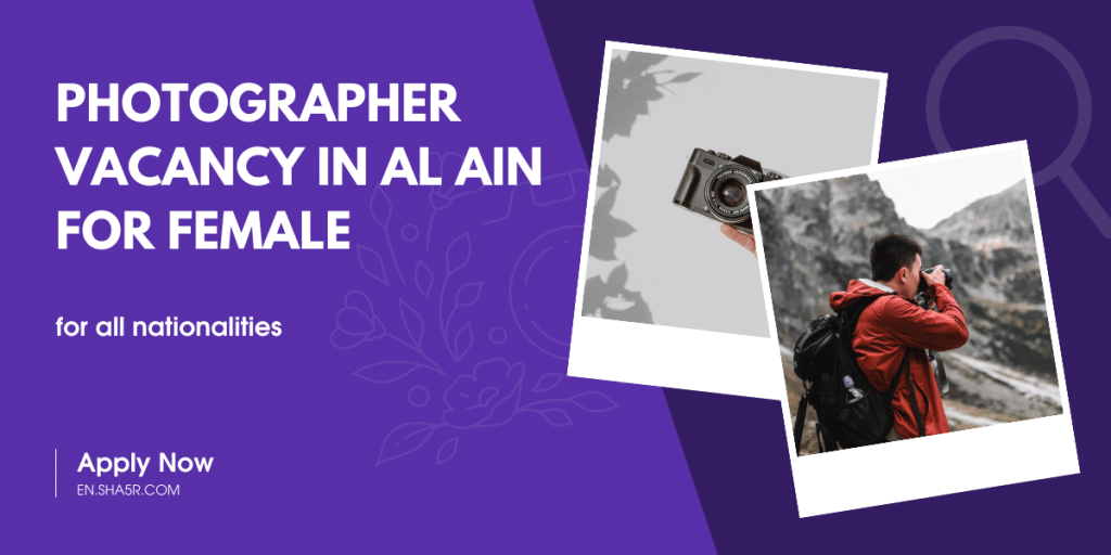 Photographer vacancy in Al Ain