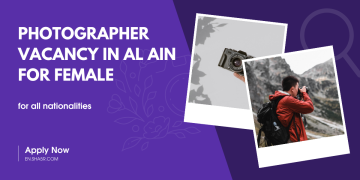 Photographer vacancy in Al Ain for female for all nationalities